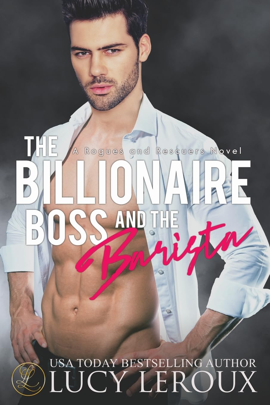 The Billionaire Boss and The Barista: A Second-Chance Marriage of Convenience Enemies-to-Lovers Romance: 5 (Rogues and Rescuers)