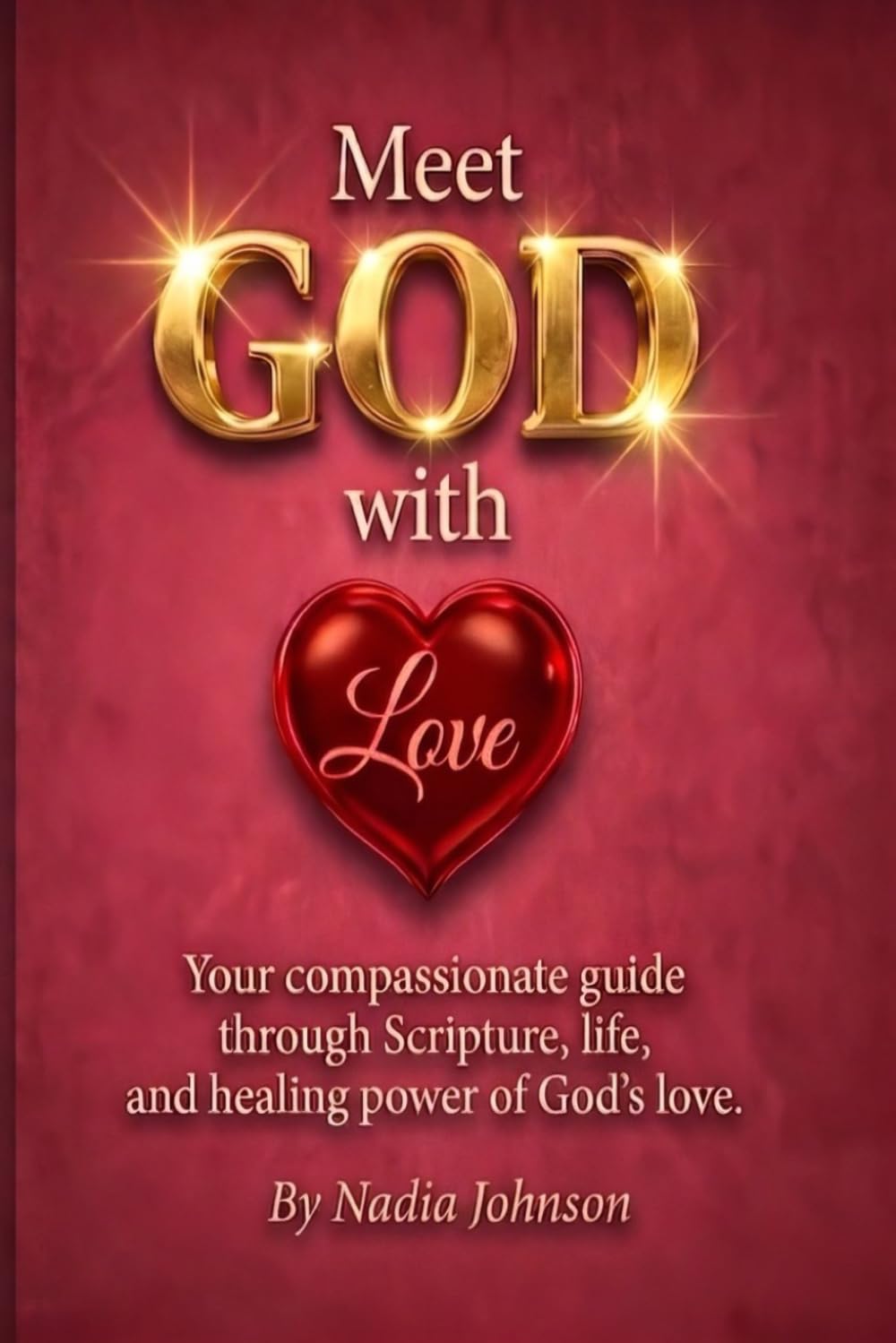 Meet GOD with Love: Meet God With Love — Love Is the Master Key to Everything