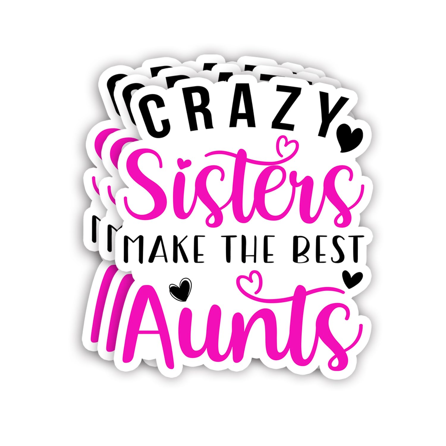(3Pcs) Crazy Sisters Make The Best Aunts Sticker Funny Sarcastic Sayings Inspirational Humorous Family Vinyl Decal for Tumbler Laptop Kindle Water
