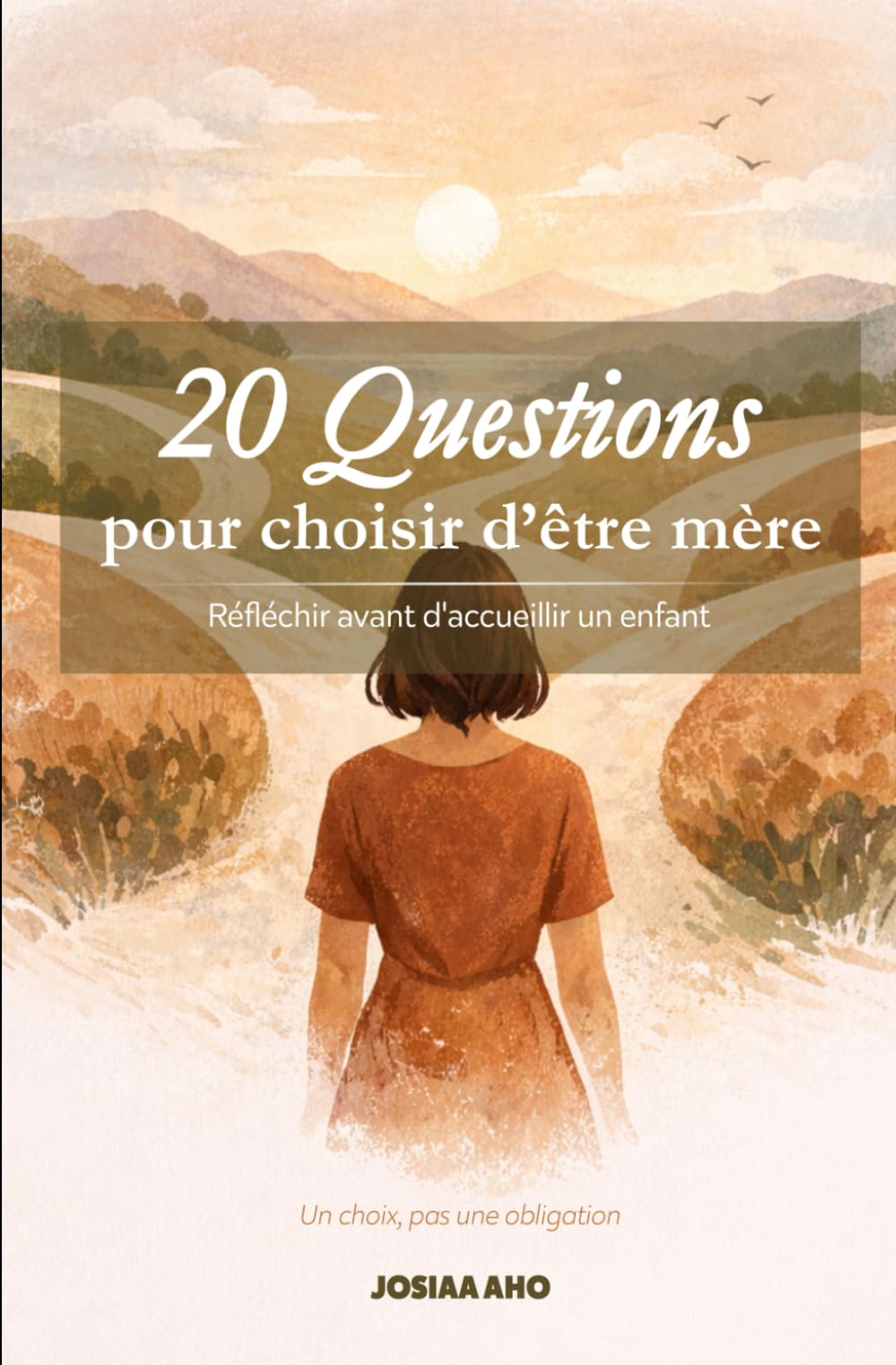 20 Questions pour choisir d’être mère: réfléchir avant d'accueillir un enfant: Réfléchir avant d'accueillir un enfant