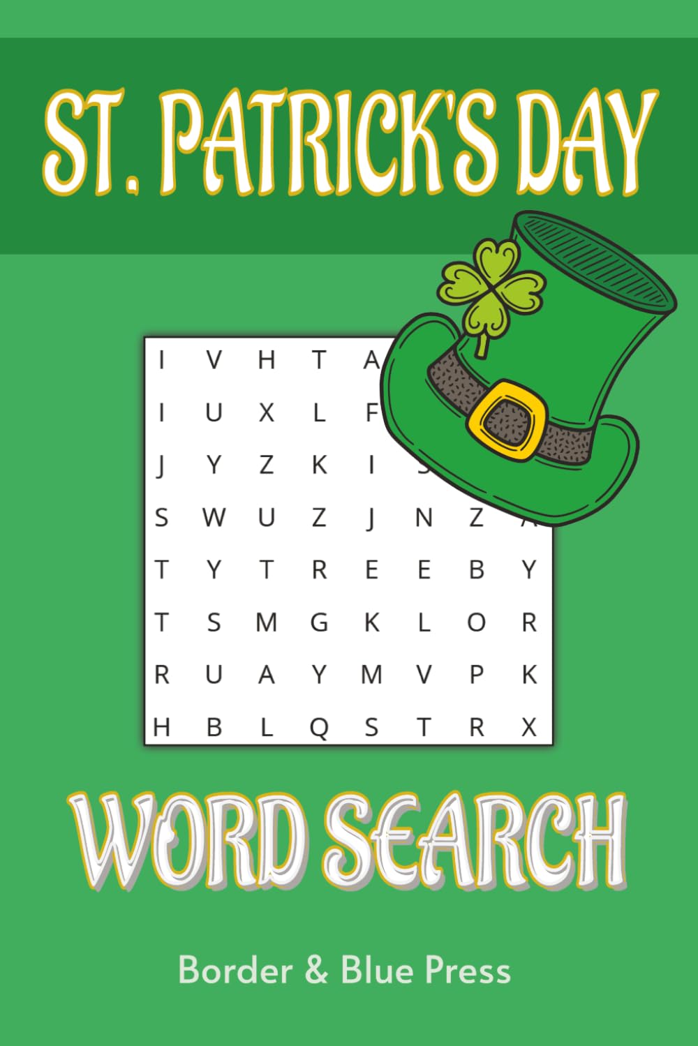 St. Patrick's Day Word Search: Word Search Puzzles for St. Patrick's Day Gift about Ireland and the Irish | 6x9 inches, 85 pages | 40 Puzzles… Gift ... for Holidays, Road Trips, and Relaxation