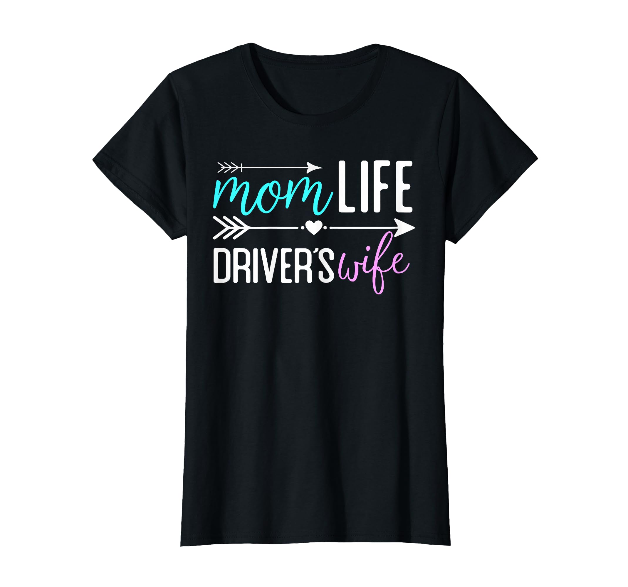 Mom Life Driver’s Wife gift for Big Rig Semi Trucker wife T-Shirt