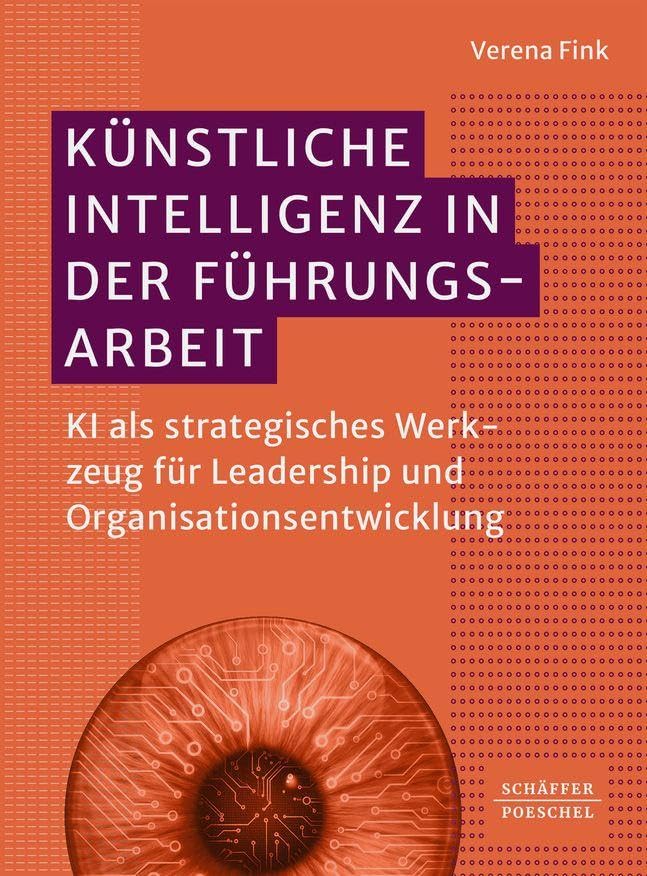 Künstliche Intelligenz in der Führungsarbeit: KI als strategisches Werkzeug für Leadership und Organisationsentwicklung