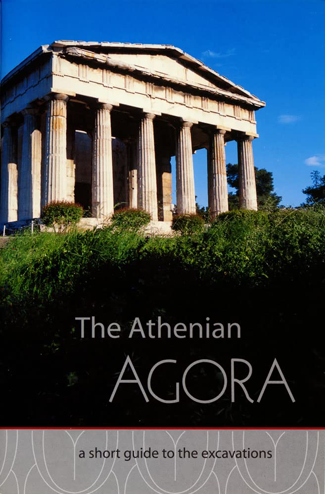 The Athenian Agora: A Short Guide to the Excavations (Agora Picture Book)