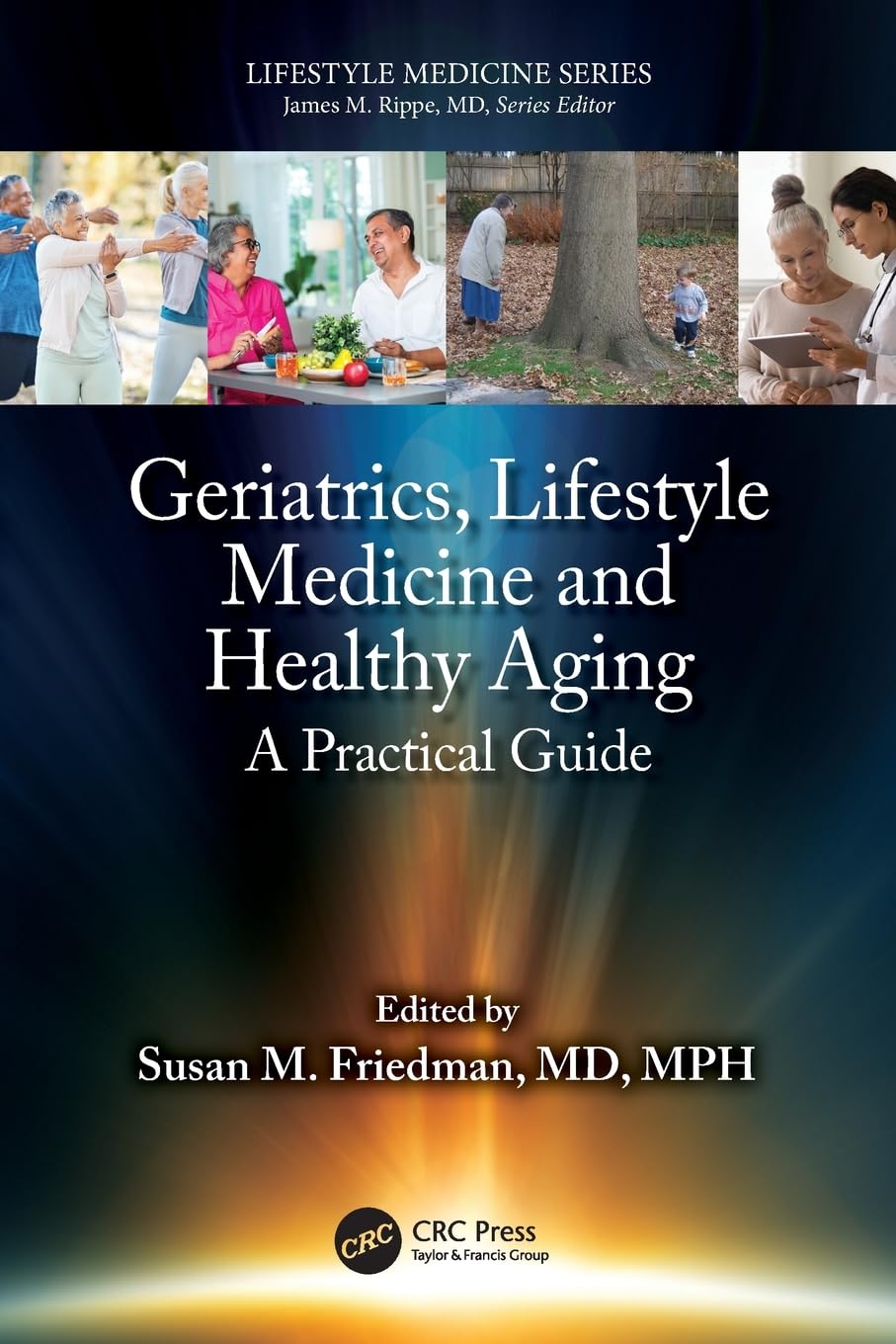 Geriatrics, Lifestyle Medicine and Healthy Aging : A Practical Guide