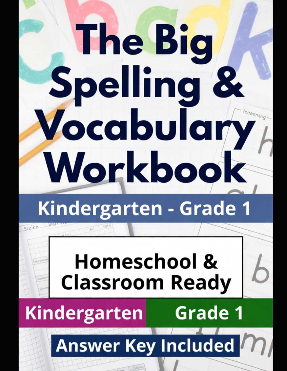 The Big Spelling & Vocabulary Workbook: Kindergarten–Grade 1