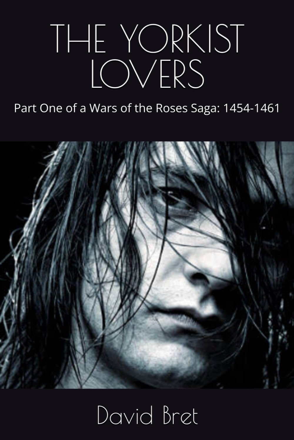 THE YORKIST LOVERS: Part One of a Wars of the Roses Saga: 1454-1461