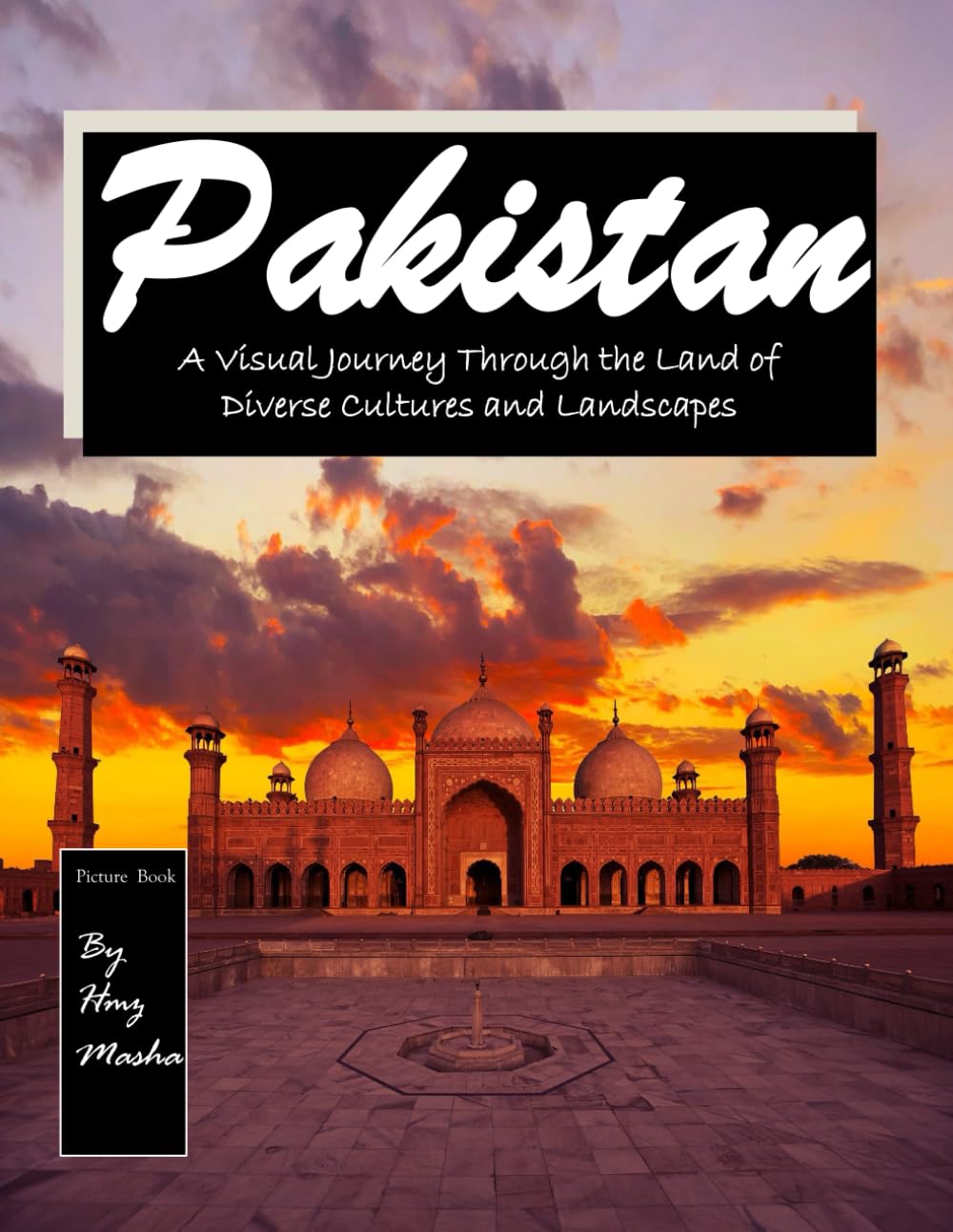Pakistan: A Visual Journey Through the Land of Diverse Cultures and Landscapes, An Amazing Picture Book, An Ideal Gift for Travel and Tourism Enthusiasts, Promoting Relaxation and Meditation.