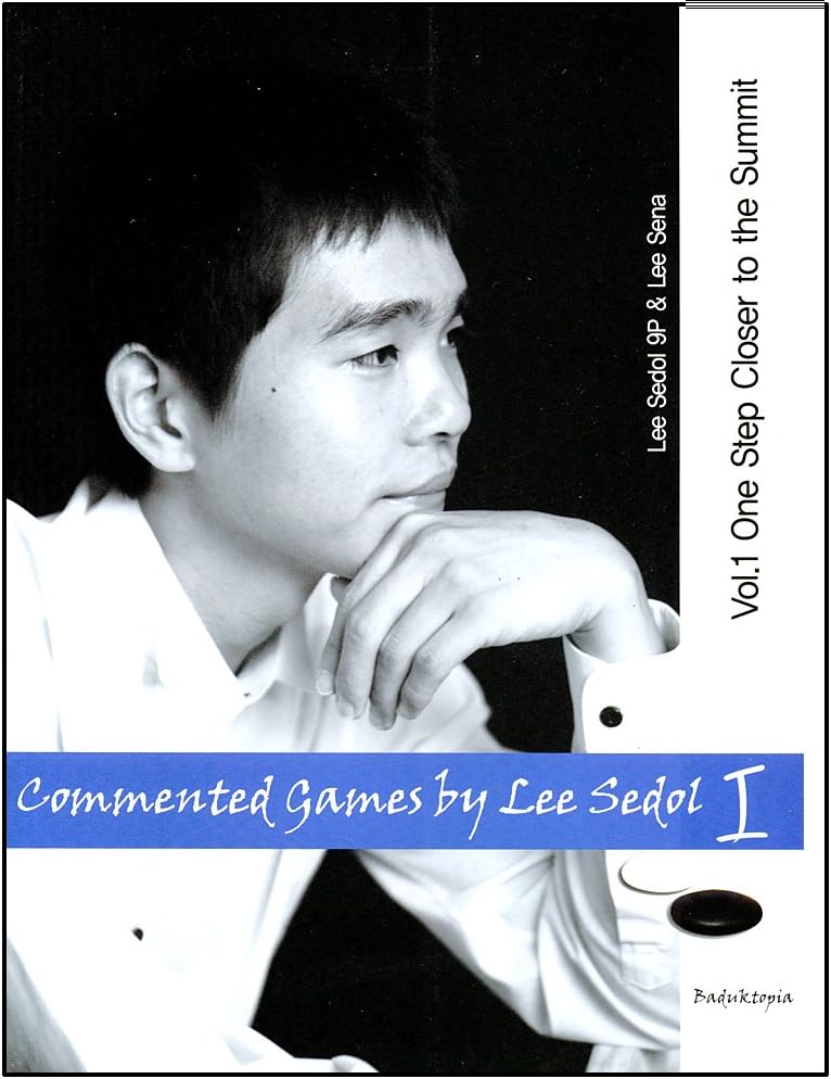 Commented Games by Lee Sedol Vol. 1: One Step Closer to the Summit (10kyu-6Dan)