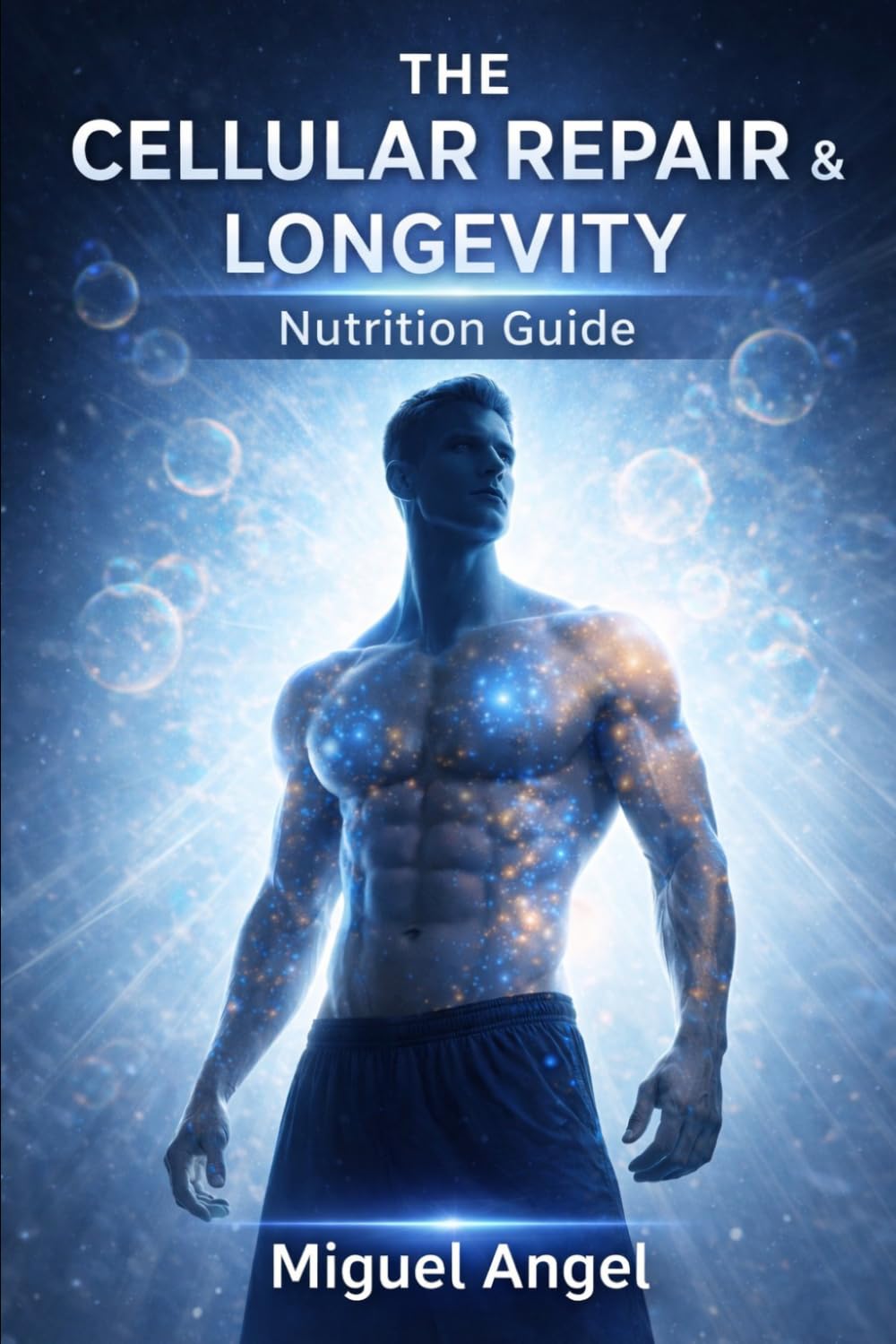 The Cellular Repair & Longevity Nutrition Guide: Restore Energy, Reduce Inflammation, and Support Lifelong Health Naturally
