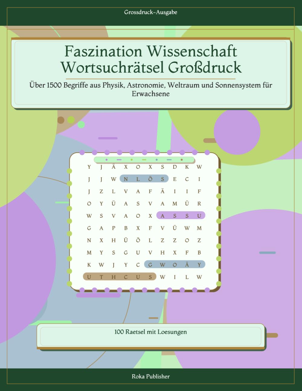 Faszination Wissenschaft Wortsuchrätsel Großdruck: Über 1500 Begriffe aus Physik, Astronomie, Weltraum und Sonnensystem für Erwachsene
