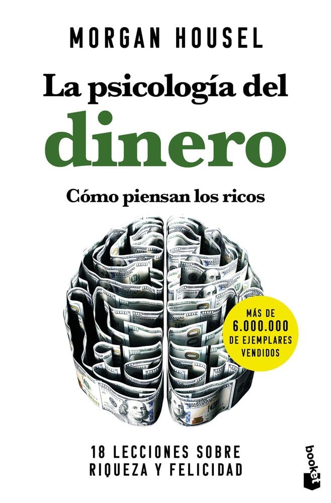 La psicología del Dinero. Cómo piensan Los ricos
