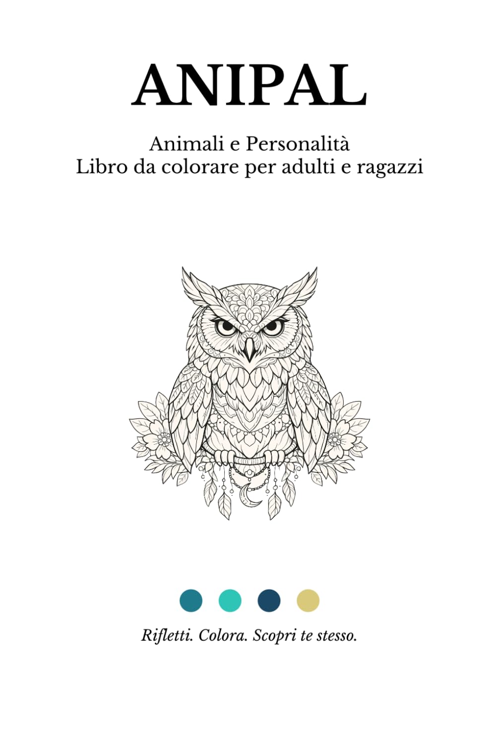 ANIPAL: Animali e Personalità. Libro da colorare per adulti e ragazzi