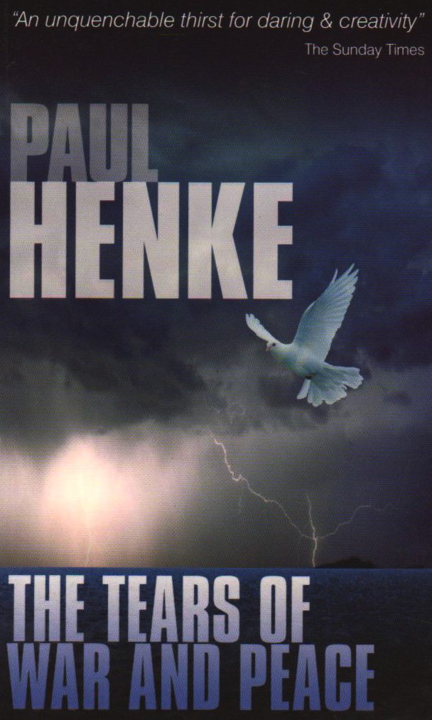 The Tears of War and Peace by Paul Henke (Paperback Book)