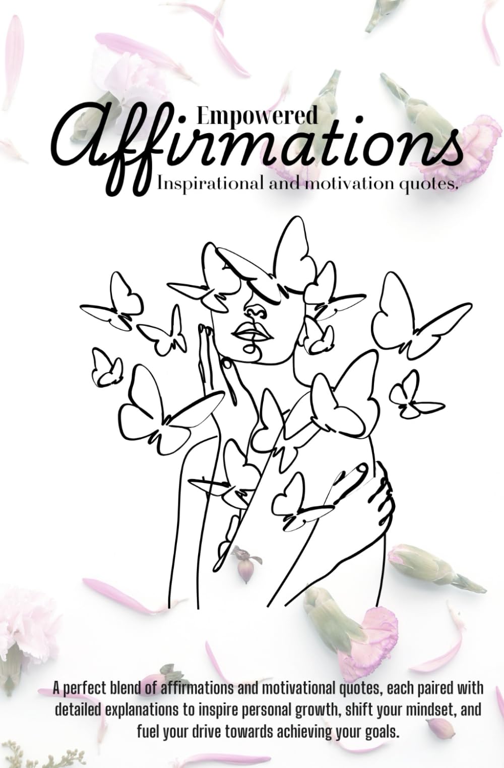 Empowered Affirmations: Inspirational and motivation quotes