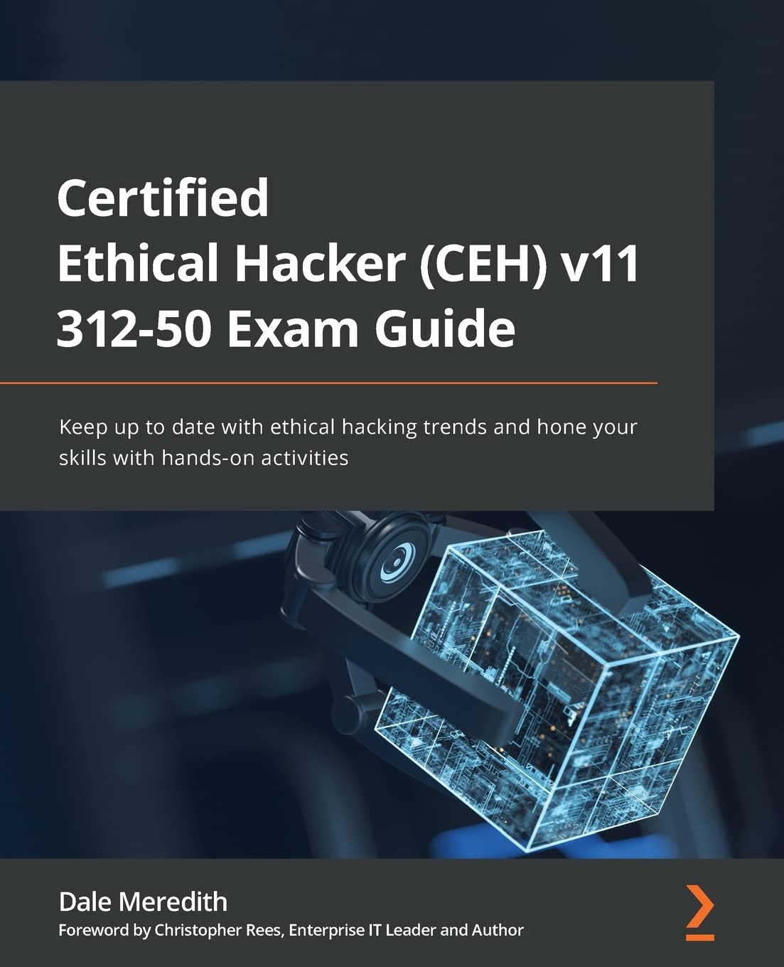 Packt Certified Ethical Hacker (CEH) v12 312-50 Exam Guide: Keep up to date with ethical hacking trends and hone your skills with hands-on activities