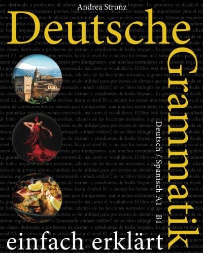 CREATESPACE Deutsche Grammatik einfach erklärt: Deutsch / Spanisch A1 - B1