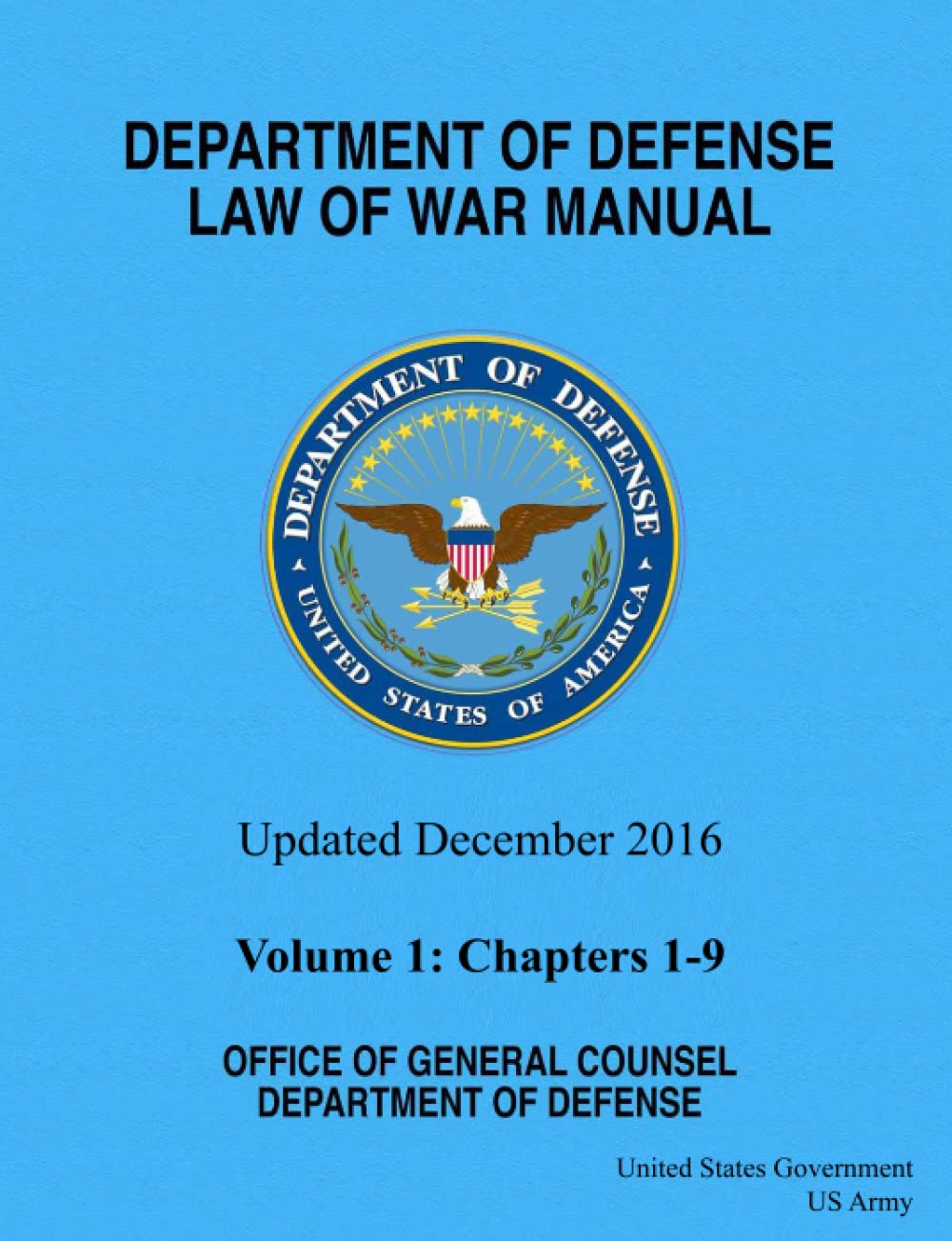 Department of Defense Law of War Manual Updated December 2016 Volume 1: Chapters 1 - 9