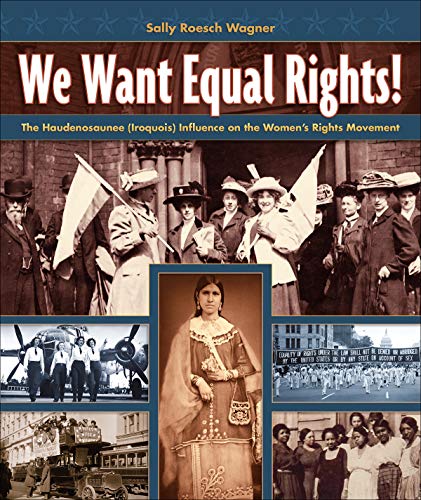 Télécharger We Want Equal Rights!: How Suffragists Were Influenced by Haudenosaunee Women livre En ligne