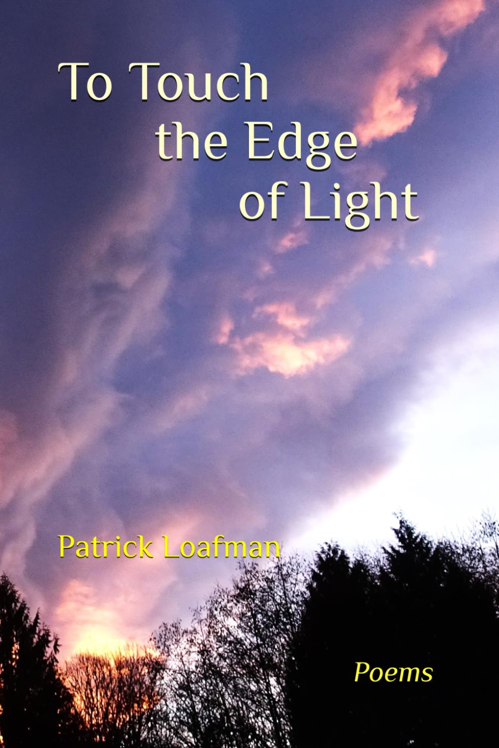 To Touch the Edge of Light: Poetry