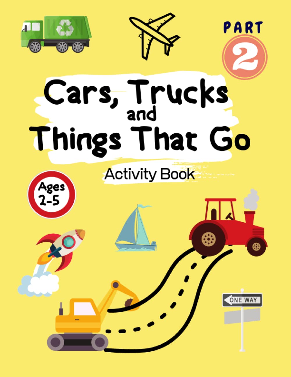 Cars, Trucks and Things That Go Activity Book for Preschool Kids: Colors, Numbers, Shadows Matching, Sequences, Sudoku and more Activities For Kids Ages 2 - 5