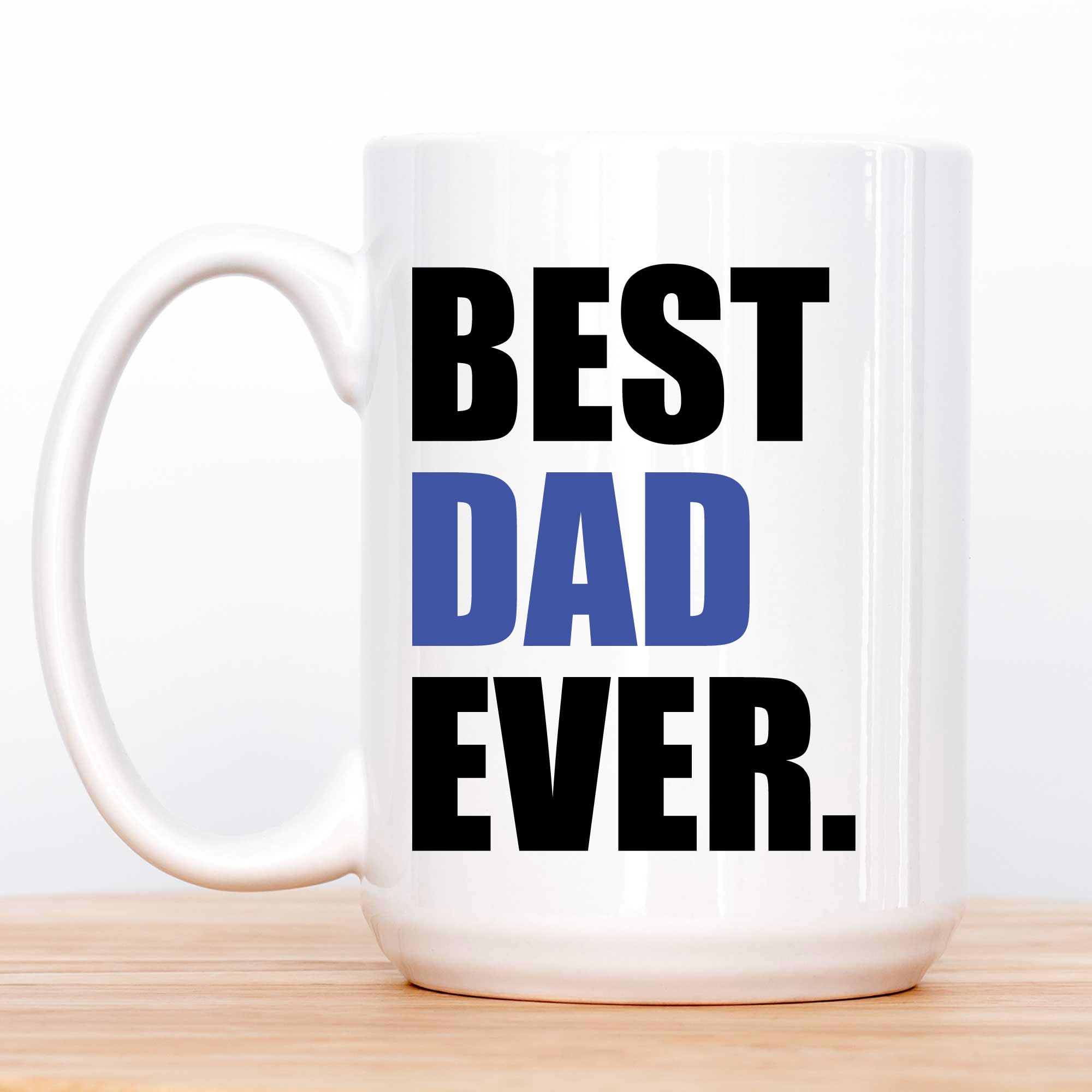 60 Second Makeover Limited Men's Best Dad Ever Man Blue Mug Man Mug 15oz Dad Fathers Day Christmas Uncle Present