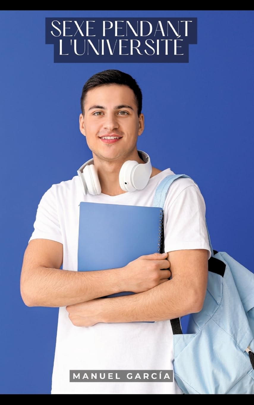 Sexe pendant l'université: Histoires Érotiques Gay de Sexe Explicite: 64