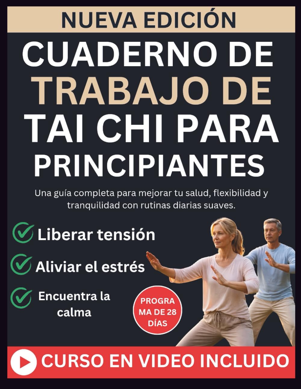 CUADERNO DE TRABAJO DE TAI CHI PARA PRINCIPIANTES: Una guía completa para mejorar tu salud, flexibilidad y tranquilidad con rutinas diarias suaves.