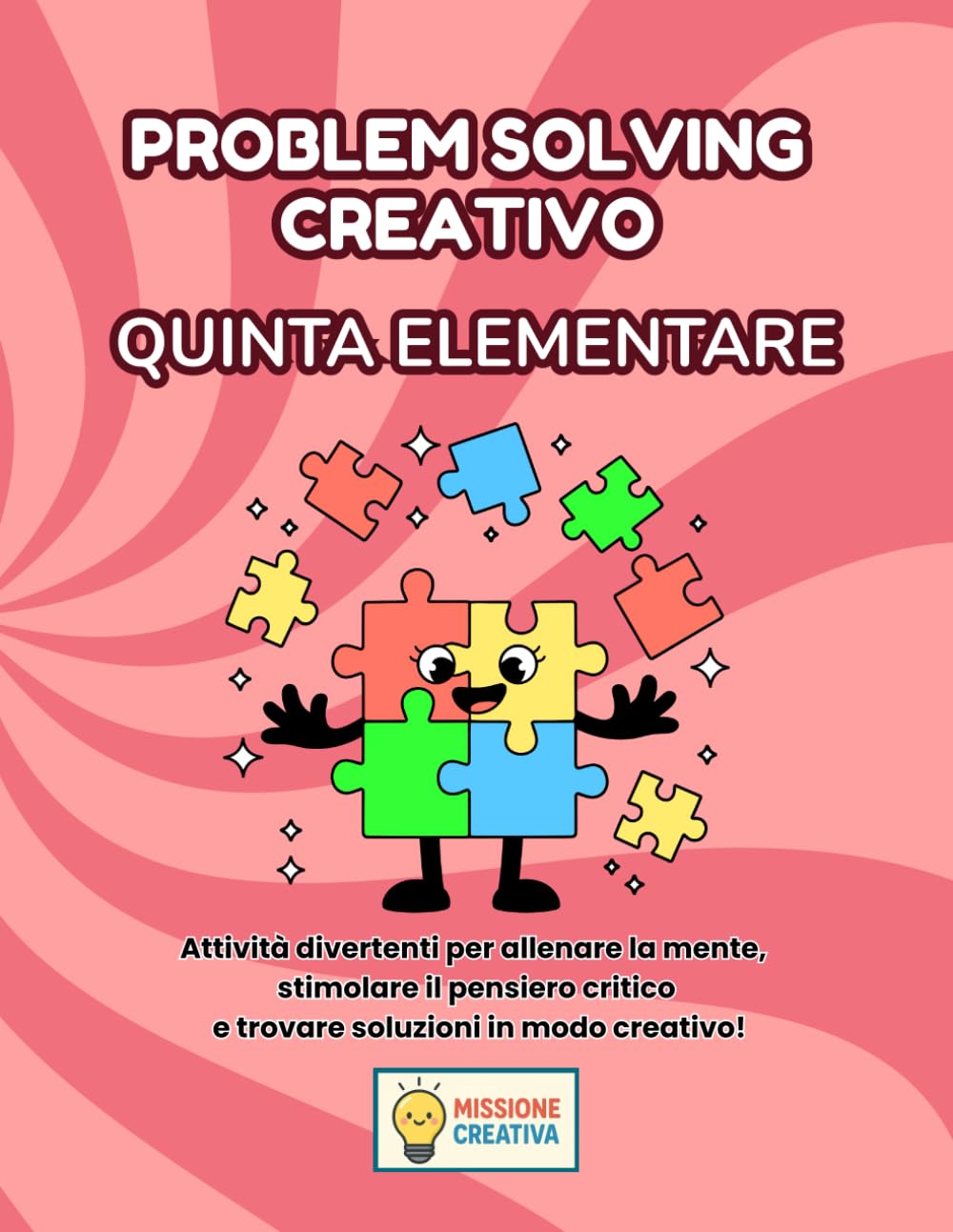 PROBLEM SOLVING QUINTA ELEMENTARE: PERCORSO ESPLORATORE (BASE) CON 70 SCHEDE OPERATIVE + 70 SCHEDE SPIEGAZIONE (LIBRI CREATIVI OPERATIVI PER LA QUINTA ELEMENTARE)