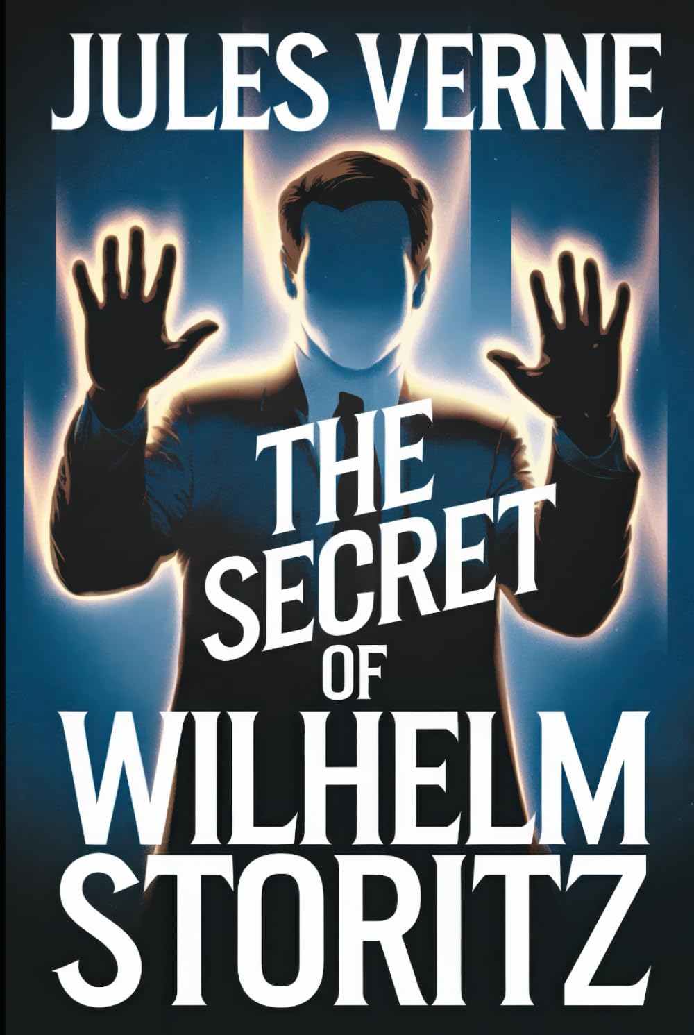 The Secret of Wilhelm Storitz (The Invisible Man): A New Translation