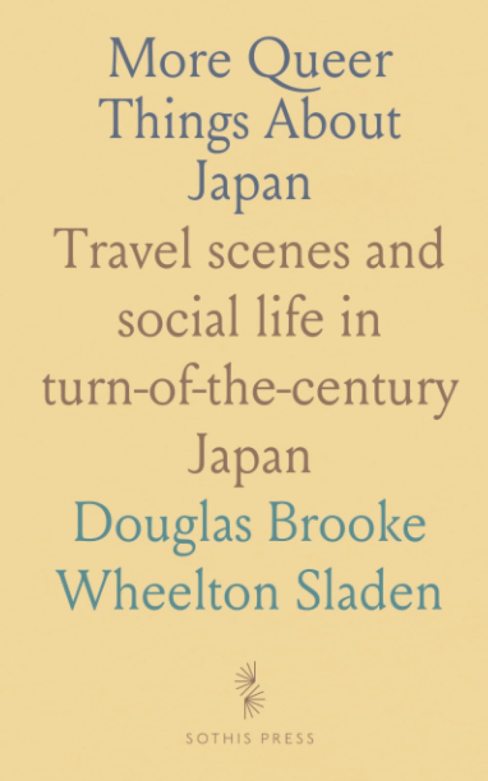 More Queer Things About Japan: Travel scenes and social life in turn-of-the-century Japan