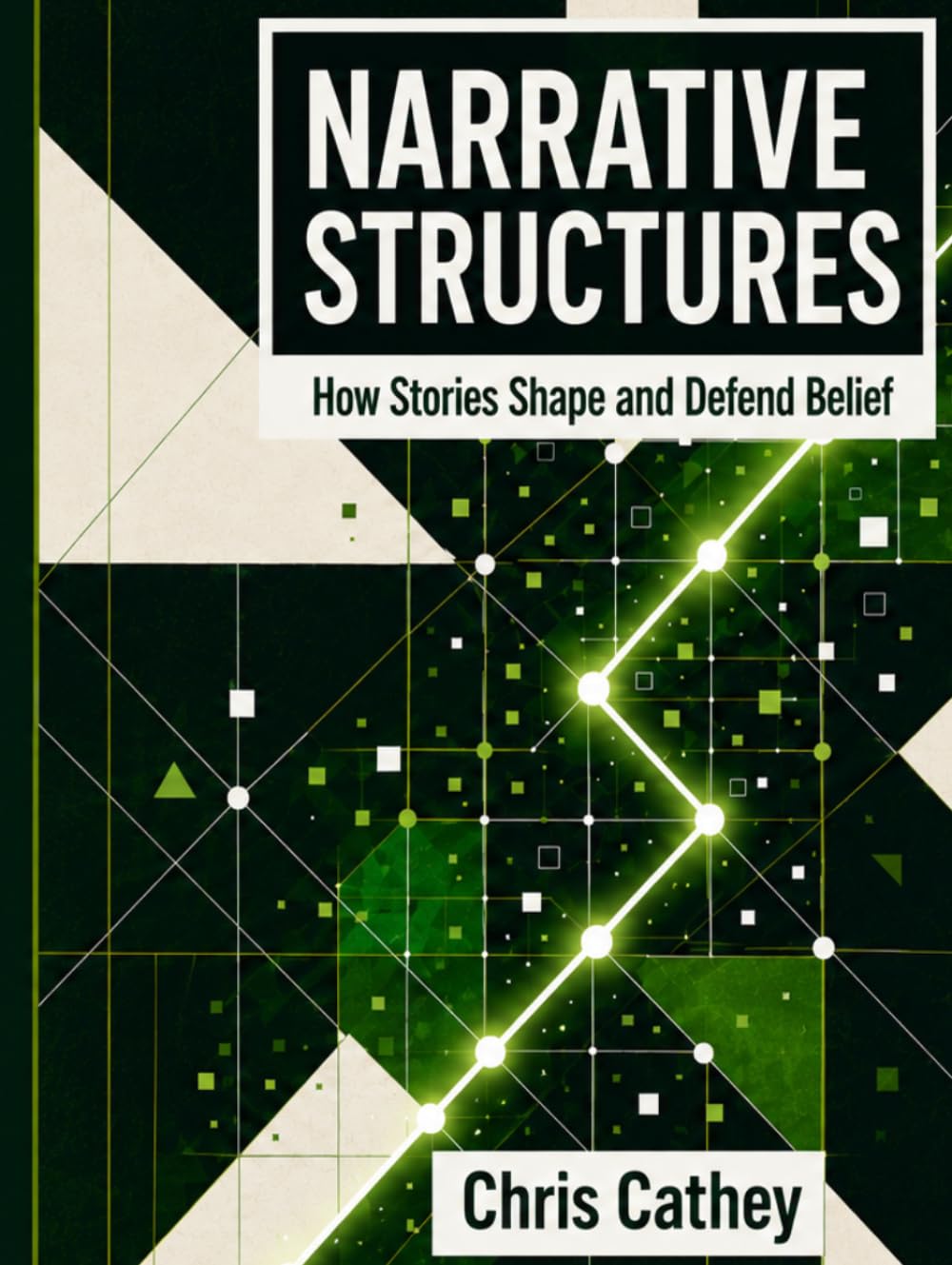 Narrative Structures: How Stories Shape and Defend Belief