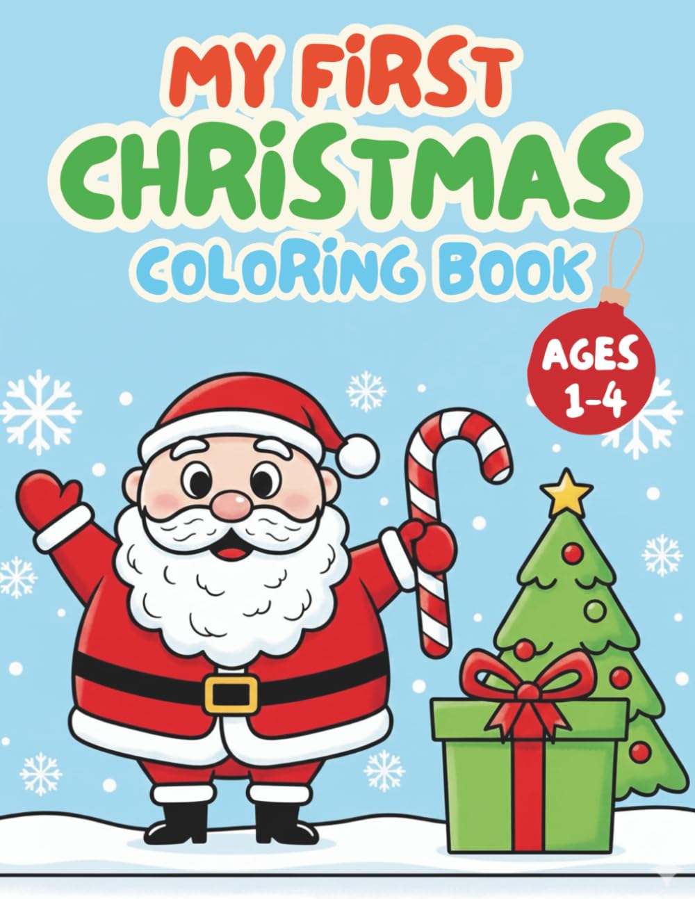 My First Christmas Coloring Book for Toddlers: 25 Bold & Easy Holiday Designs for Ages 1–4 | Simple Large-Print Coloring Pages Featuring Santa, Reindeer, Snowman & More