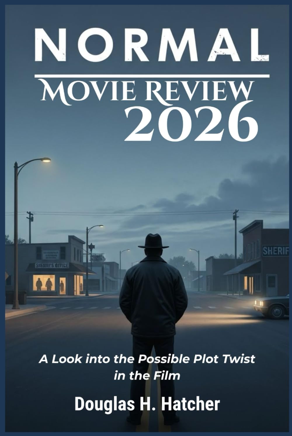 Normal (Movie Review 2026): A Look into the Possible Plot Twist in the Film (AMAZING MOVIES TO WATCH 2026)
