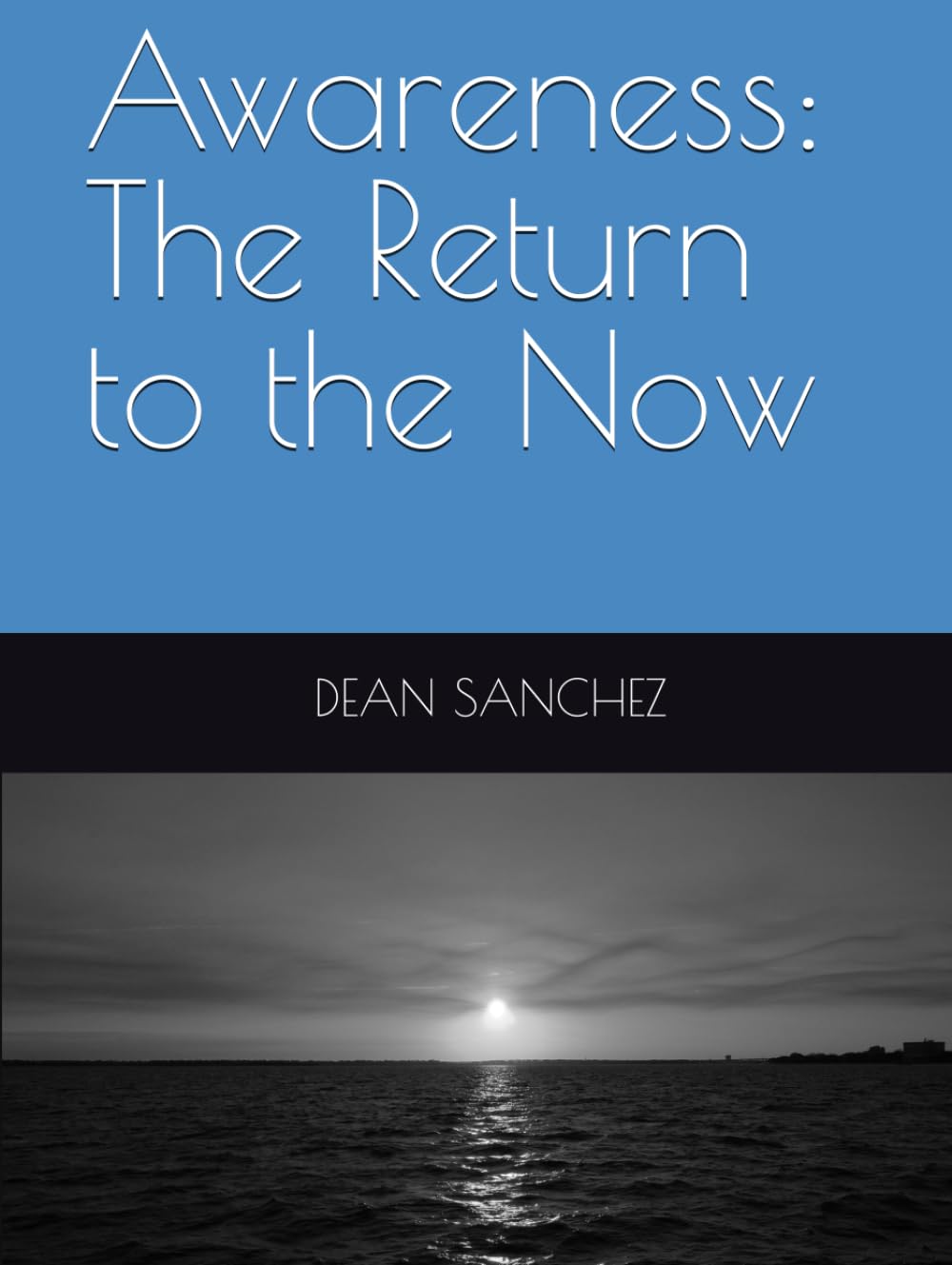 Awareness: The Return to the Now
