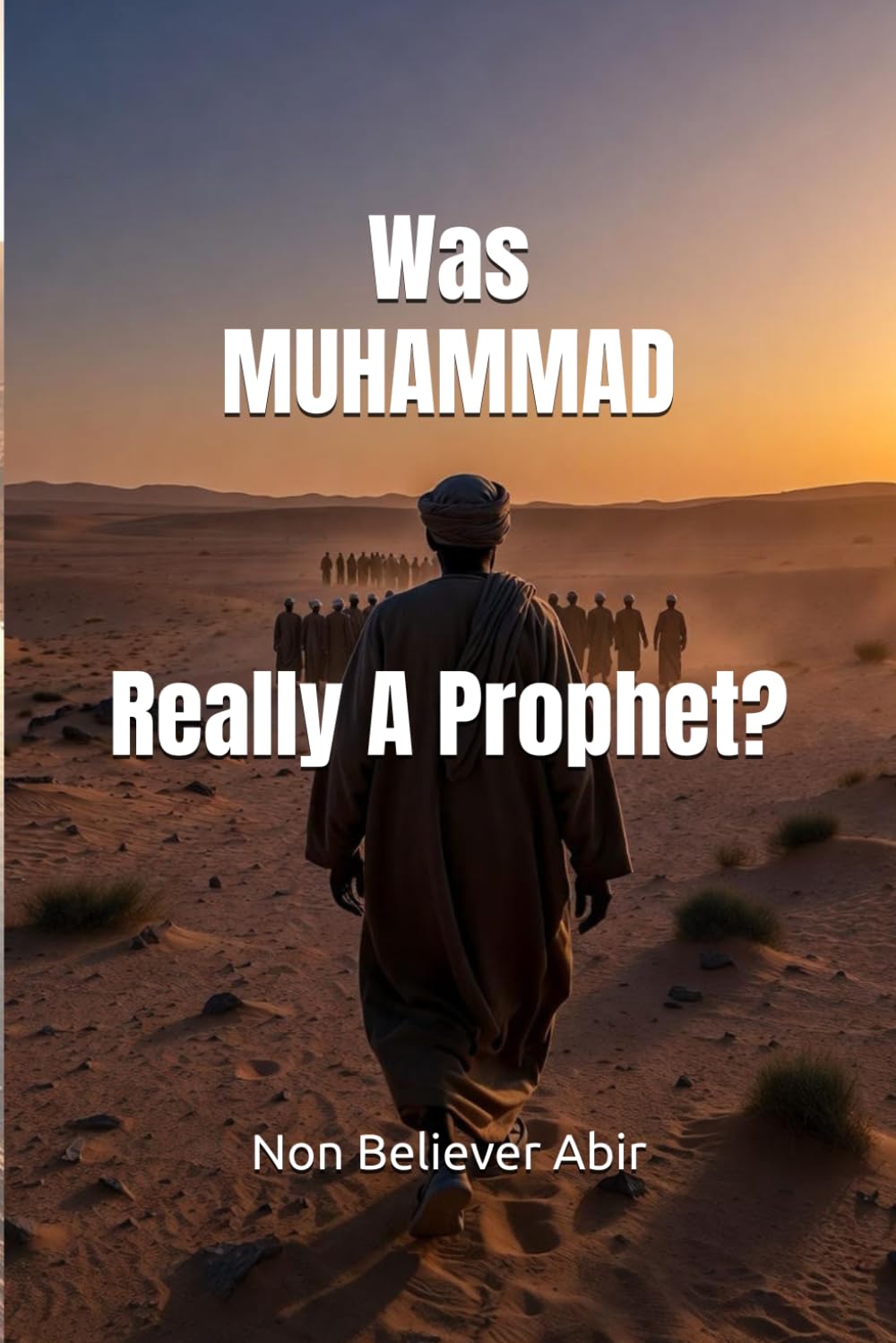 Was Muhammad Really A Prophet?