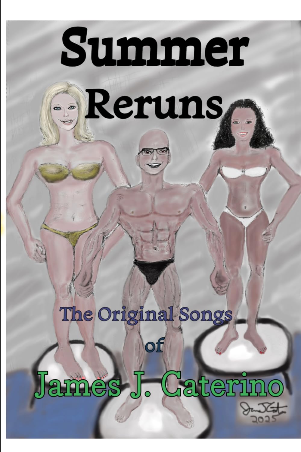 Summer Reruns: The Original Songs of James J. Caterino (Original Song Lyrics)