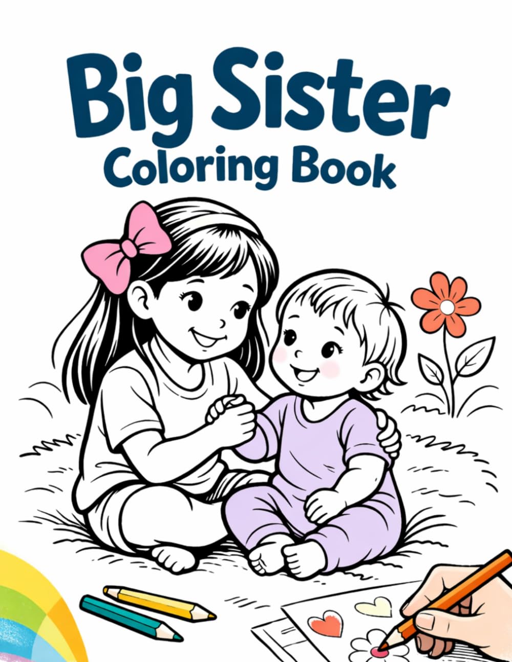 Big Sister Coloring Book: 40 Beautiful Illustrations Celebrating the Bond Between Sisters – A Creative Activity for Girls of All Ages
