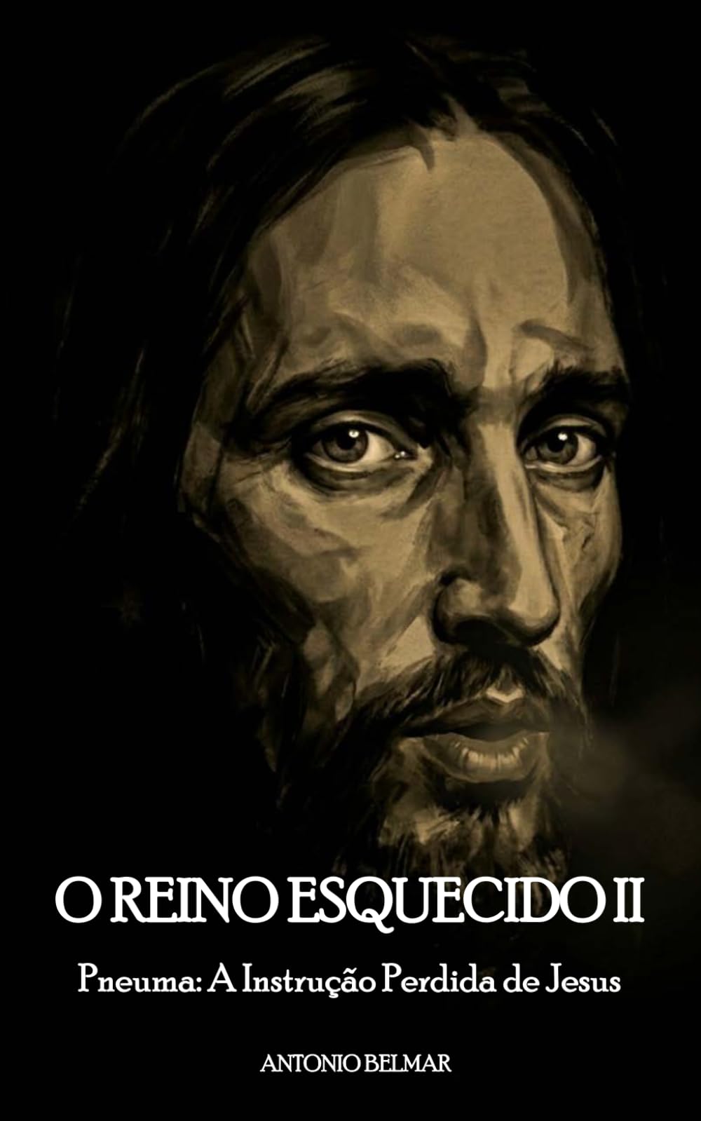 O REINO ESQUECIDO II: Pneuma: A Instrução Perdida de Jesus