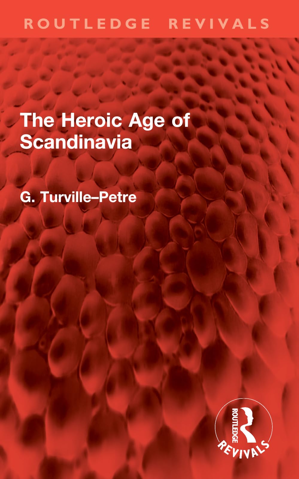 The Heroic Age of Scandinavia (Routledge Revivals)