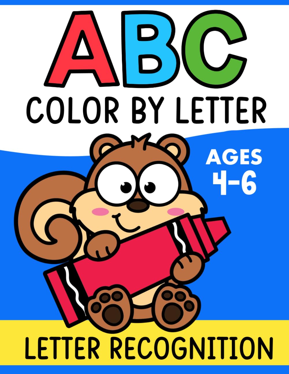 ABC Color By Letter Coloring Book Kids 4-6 Preschool Kindergarten: Alphabet Color and Learn Workbook Match Upper and...