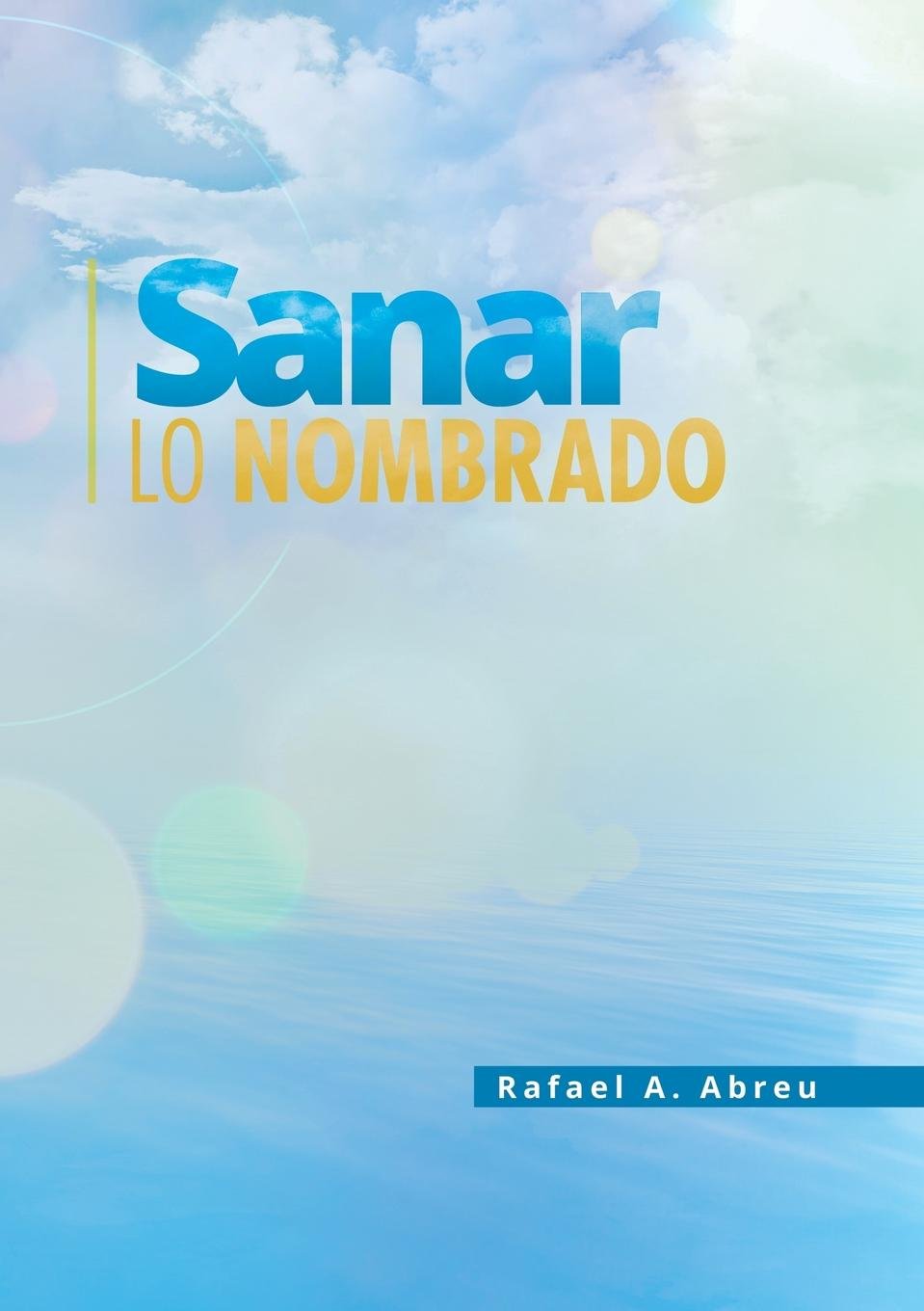 Sanar lo Nombrado (Spanish Edition)