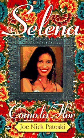 Selena: Como La Flor by Joe Nick Patoski (1997-03-01)