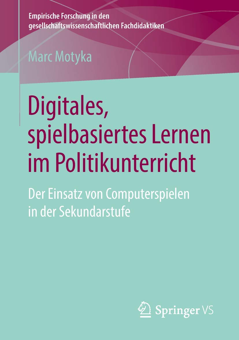 Digitales, spielbasiertes Lernen im Politikunterricht: Der Einsatz von Computerspielen in der Sekundarstufe