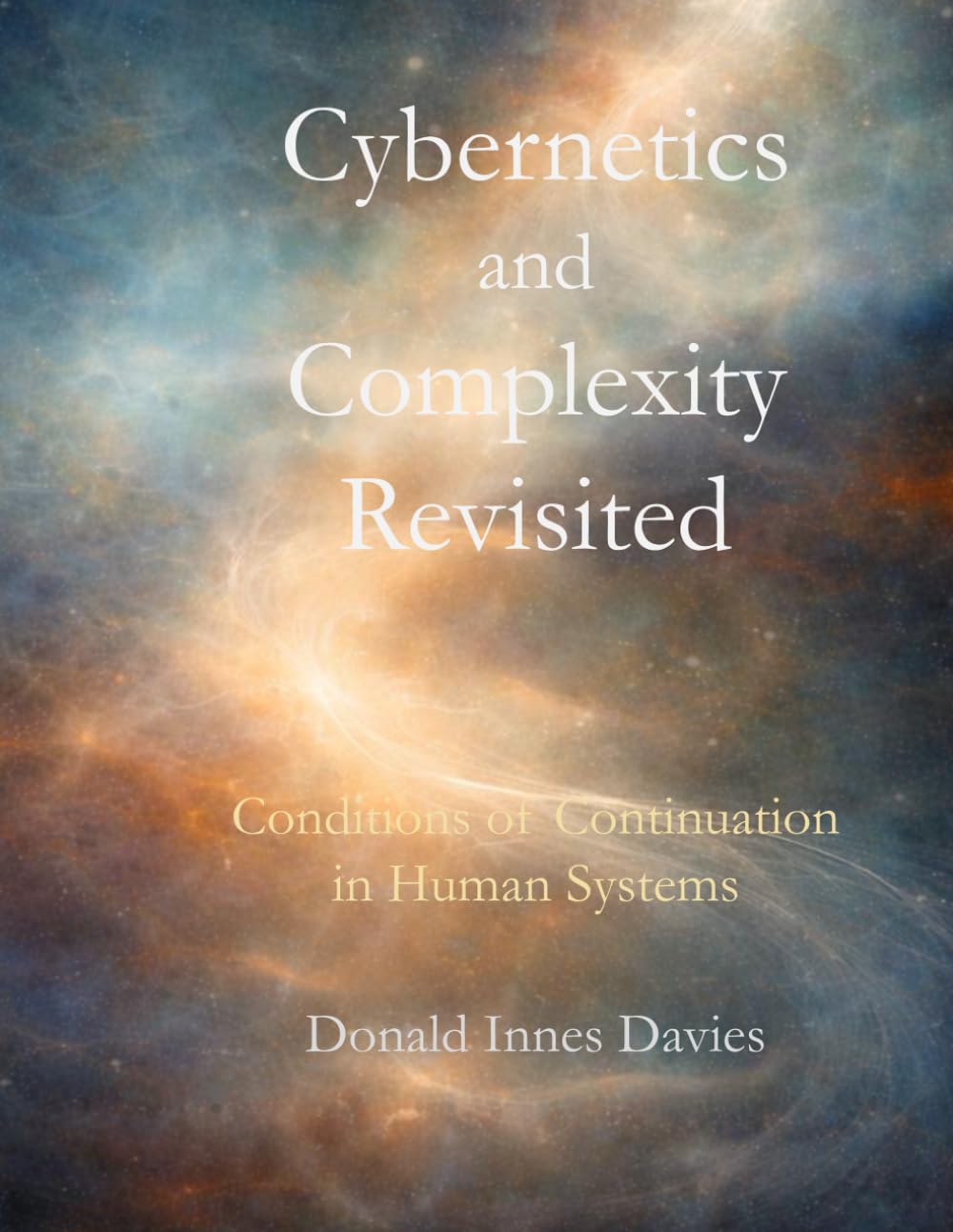 Cybernetics and Complexity Revisited: Conditions of Continuation in Human Systems