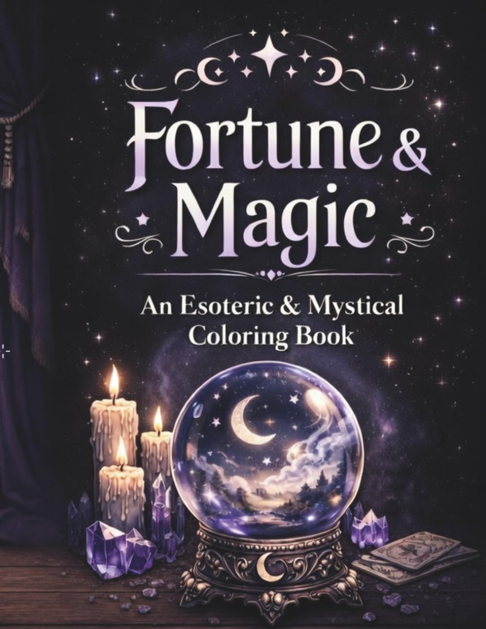 Fortune & Magic: An Esoteric and Mystical Coloring Book