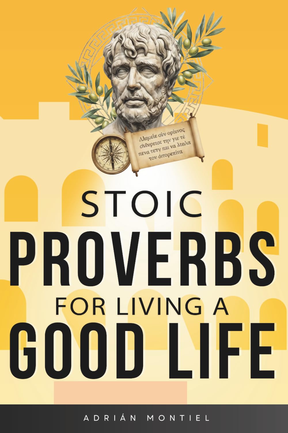 Stoic Proverbs for Living a Good Life: A Stoic Journal with Quotes and Lessons Inspired by Marcus Aurelius, Seneca, and Epictetus to Build Resilience, Self-Discipline, Wisdom, and a Strong Mind