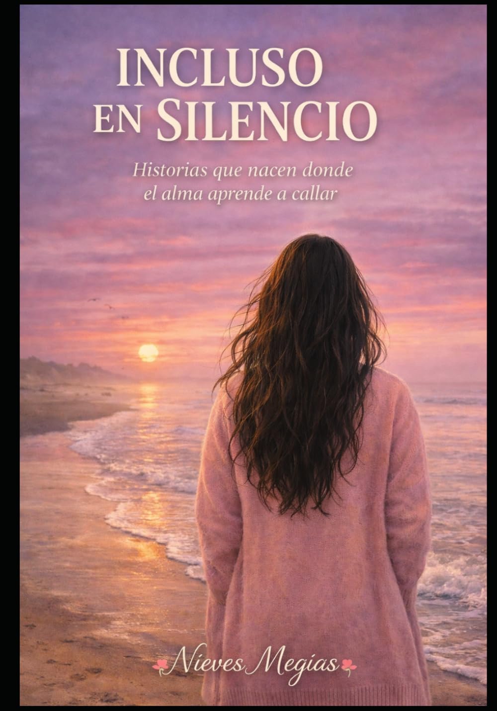 Incluso en silencio: Historias que nacen donde el alma aprende a callar