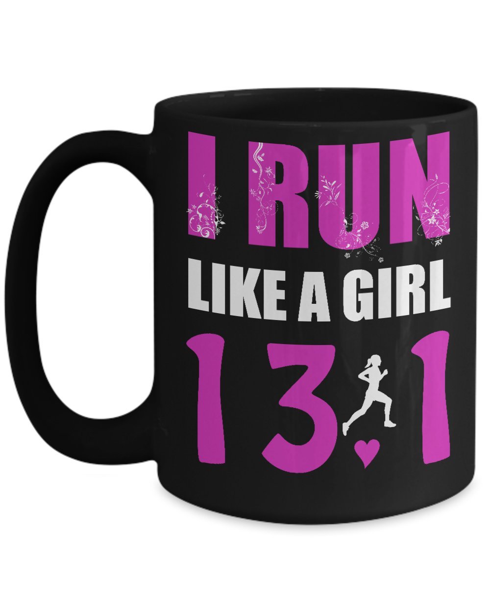 Gift For Running Women and Runner Girls - I Run Like A Girl - 13.1 Half Marathon Ceramic Coffee Mug Tea Cup, Black 15 oz.