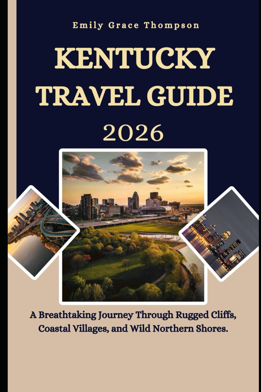 KENTUCKY TRAVEL GUIDE 2026: A Breathtaking Journey Through Rugged Cliffs, Coastal Villages, and Wild Northern Shores.